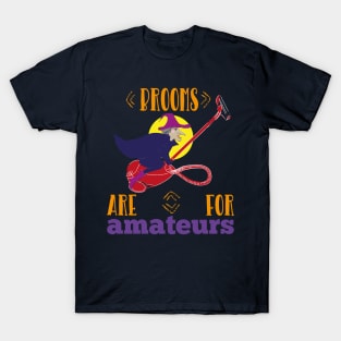 Brooms Are For Amateurs Funny Witch On Vacuum Cleaner Halloween Gift T-Shirt